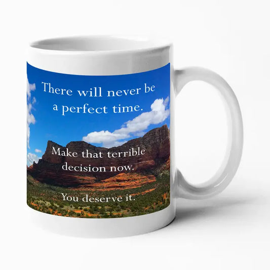 Disappointing Affirmations - Make A Terrible Decision Mug