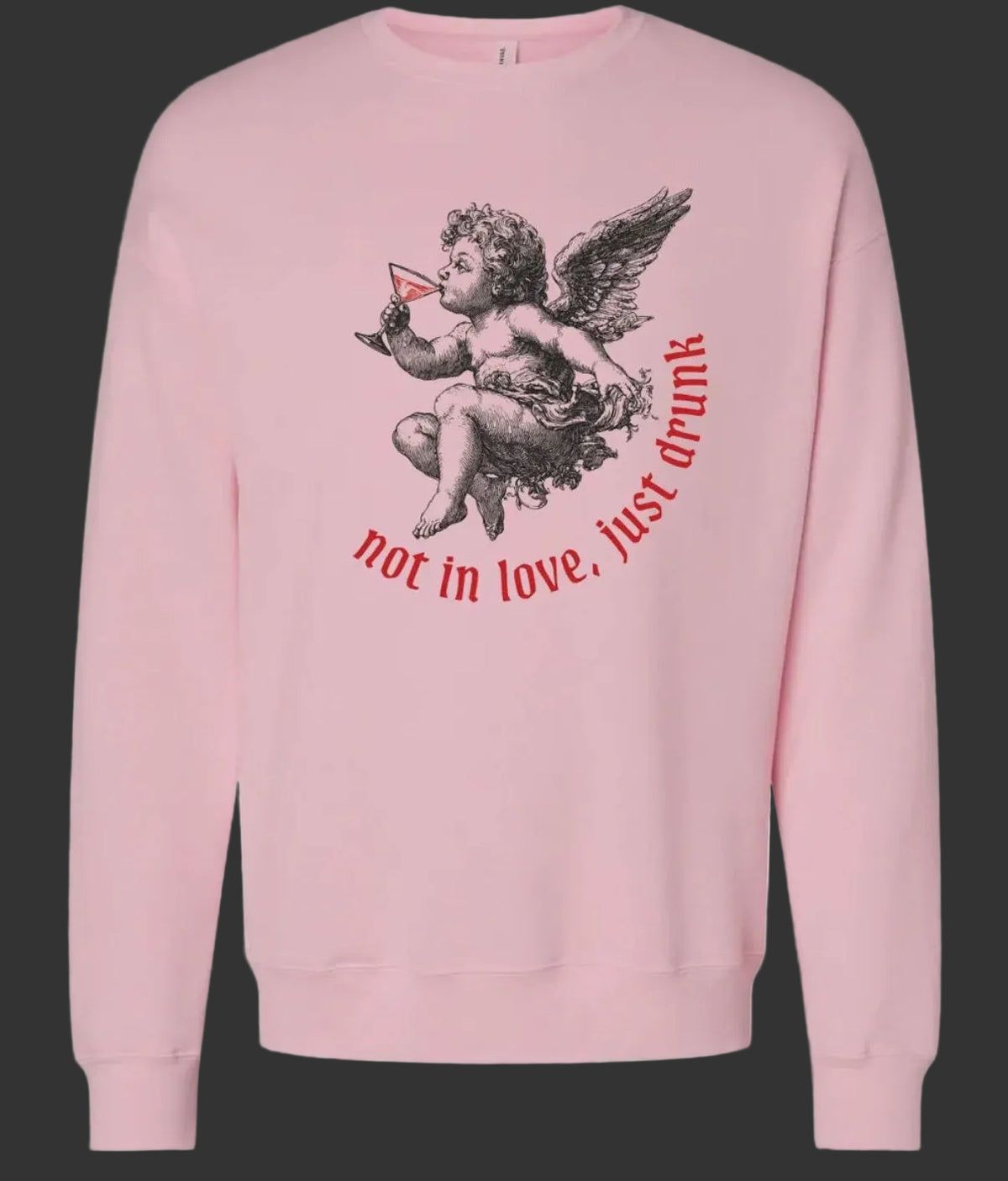 Not in love sweatshirt